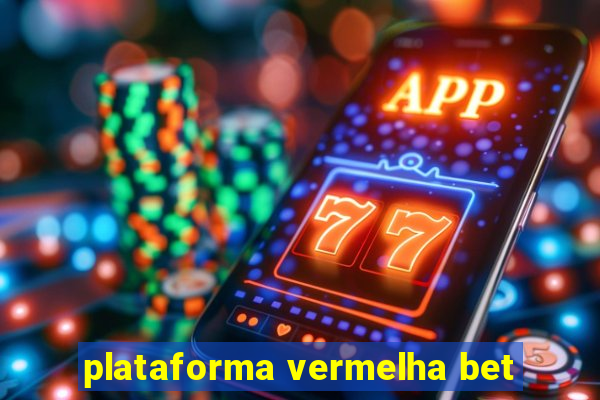 plataforma vermelha bet